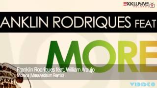 Franklin Rodriques feat William Araujo  Morena Massivedrum Remix [upl. by Hsirehc]