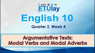 Argumentative Texts Modal Verbs and Modal Adverbs  English 10  Quarter 2 Week 4 [upl. by Isaak]