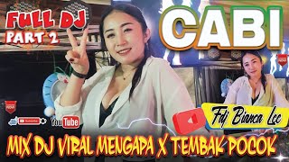 OT CABI FULL DJ ‼️ PART 2 ❗MIX DJ VIRAL TIKTOK MENGAPA X TEMBAK POCOK 🔥 FDJ BIANCA LEE GACOR ABISSS [upl. by Nanine]