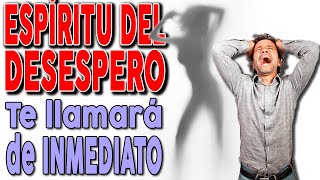 💞​ Oración al ESPÍRITU DEL DESESPERO Te llamará de INMEDIATO [upl. by Gnod]