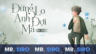 MRSIRO VERSION Đừng Lo Anh Đợi Mà [upl. by Aneel]