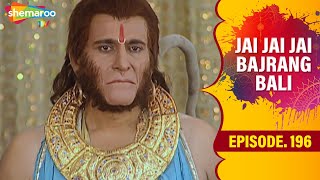 Jai Jai Jai Bajrang Bali  EP 196 [upl. by Vey]