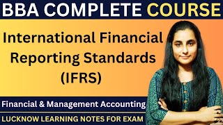 International Financial Reporting Standards IFRS  अंतर्राष्ट्रीय वित्तीय रिपोर्टिंग मानक bba [upl. by Elatsyrk]