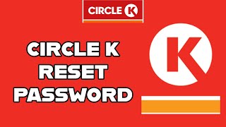 How to Reset Your Forgotten Password on Circle K Recover Password on Circle K on PC 2024 [upl. by Eillom420]