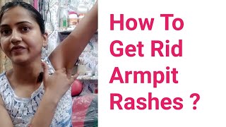 How to Get Rid Armpit Rashes  l Armpit Rashes Problem [upl. by Helbonia]