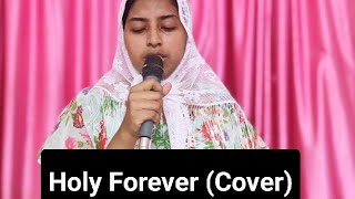 Holy forever Cover Claudia Gohain Borah [upl. by Ursal196]