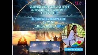 210624 Celebración Virtual Solsticio de Verano 2024 en Om Tat Sat con Alexa Mantilla [upl. by Netsirc305]