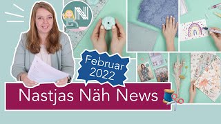 Nastjas Näh News Februar 2022 – neue Stoffe NähGadgets Trends und Verlosung [upl. by Memory]