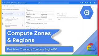 Selecting a Compute Zones and Regions  Creating a Compute Engine VM Part 2 of 16 [upl. by Meunier]