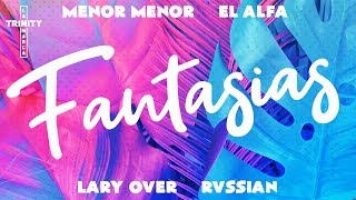 Menor Menor X El Alfa X Lary Over X Rvssian  Fantasias Lyric Video [upl. by Augie]