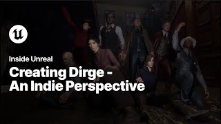 Creating Dirge  An Indie Perspective  Inside Unreal [upl. by Abner]