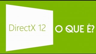 O que raios é DirectX 12 [upl. by Ecnarwal]