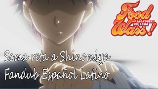 Soma desafía a Shinomiya  Shokugeki no Soma  Fandub Español Latino [upl. by Krell]