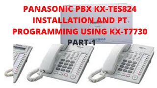 How to Install Panasonic PBX KXTES824 and PT Program using KXT7730Part1 [upl. by Einnil]