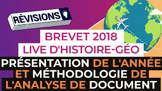 Brevet 2018  Live dHistoireGéo  Présentation de lannée et méthodologie de lanalyse de document [upl. by Kwok42]