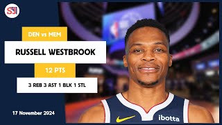 RUSSELL WESTBROOK 12 PTS vs MEM 17 Nov 2425 DEN Highlights [upl. by Ingham327]