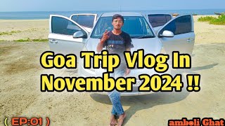 🌎 Goa Trip Vlog in November 2024 🏞️ akluj to amboli Ghat to Goa 😍 1200km with friends 😍 [upl. by Akedijn]