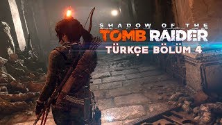 MEZAR AVCISI   Shadow Of The Tomb Raider Türkçe Bölüm 4 [upl. by Acemaj]