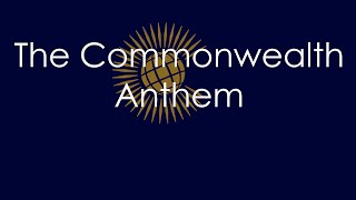 The Commonwealth Anthem [upl. by Llednohs246]