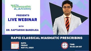 Live Webinar  Dr Saptarshi Banerjea  Rapid Classical Miasmatic Prescribing [upl. by Imorej]