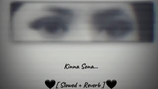 Kinna Sona SlowedReverb Sunil Kamath Textaudio LyricsLofi Song Arpon AP slowedandreverblofi [upl. by Zielsdorf]