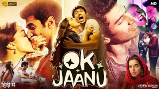 Ok Jaanu Full Movie  Aditya Roy Kapur  Shraddha Kapoor  Review amp Facts HD [upl. by Soule]