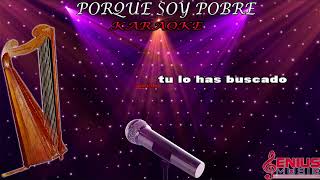 PORQUE SOY POBRE KARAOKE [upl. by Oconnor16]