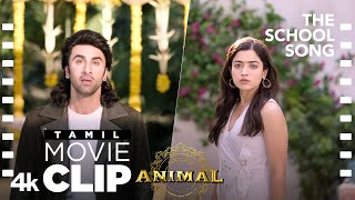 ANIMAL TAMIL SCENE 2 The School Song  Ranbir Meets Rashmika Ranbir Rashmika Sandeep Bhushan K [upl. by Uohk475]