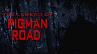 The Legend of Pigman Road  Indie Horror Film [upl. by Aksel]