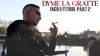 Dymé la Gratte  Ingratitude Part2 I Daymolition [upl. by Etnuaed]