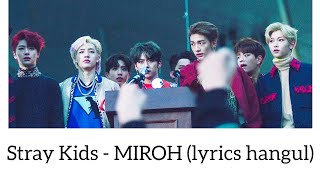 Stray Kids 스트레이키즈  MIROH 미로 LYRICS HANGUL가사 한국어 [upl. by Yrakaz]