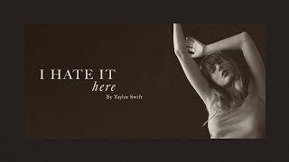 Taylor Swift  I Hate It Here Official Lyric Video [upl. by Aicirtam]