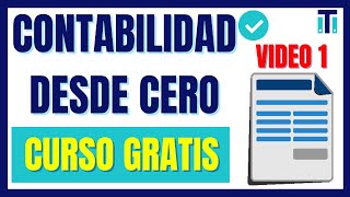 Curso de contabilidad básica para PRINCIPIANTES  Aprender Contabilidad desde cero  VÍDEO 1 [upl. by Burbank]