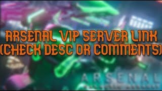 FREE Arsenal VIP Server JULY 2024 [upl. by Imled]