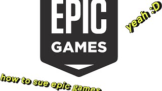 how to sue epic games D [upl. by Nodyarg742]