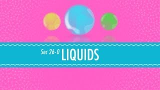 Liquids Crash Course Chemistry 26 [upl. by Meggie669]