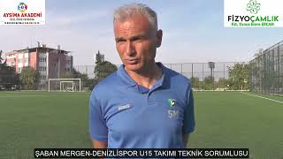 ŞABAN MERGEN DENİZLİSPOR U15 TAKIMI TEKNİK SORUMLUSU 13 EKİM 2024 [upl. by Sunday]