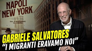 Napoli  New York intervista a Gabriele Salvatores quotQuando i migranti eravamo noiquot [upl. by Gena]