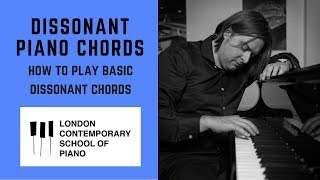 Dissonant Piano Chords HOW TO PLAY BASIC DISSONANT CHORDS [upl. by Razaele]