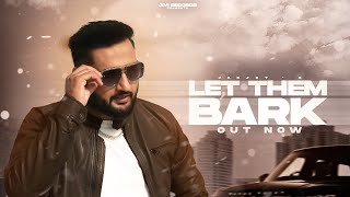 Let Them Bark  Jagjot Bains  Mohit Kashyap  Jugraj Saggu  Latest Punjabi Song 2022 [upl. by Lika]