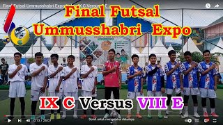 Final Futsal Ummusshabri Expo Kelas IX C Versus 8 E [upl. by Teak986]