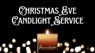 2023 Christmas Eve Candlelight Service [upl. by Imefulo701]