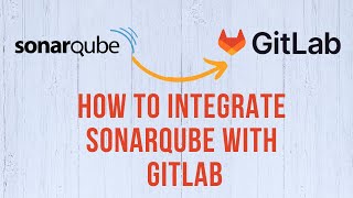 How to integrate Sonarqube with Gitlab [upl. by Choong675]