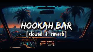 Hookah bar slowedreverb  Panda Lofi [upl. by Arvin651]