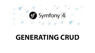 10  Symfony 4 Beginners Generating a CRUD [upl. by Ayatal232]