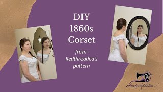 DIY 1860s Corset from Redthreadeds Pattern  Project Becoming Jo March  Victorian Undergarments [upl. by Nahej323]