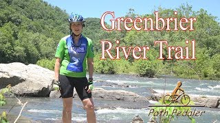 The Greenbrier River Trail WV  Path Pedaler Episode 2 [upl. by Uhthna]