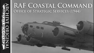 RAF Coastal Command  Wartime documentary 1944 [upl. by Bum]