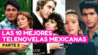 LAS 10 MEJORES TELENOVELAS MEXICANAS  PARTE 2 [upl. by Adil]