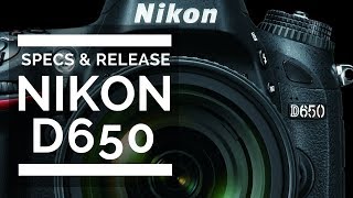 Nikon D650 Specs amp Expected Release Date [upl. by Cromwell]